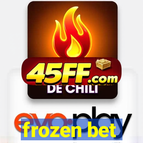 frozen bet